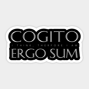 Latin Inspirational Quote: Cogito Ergo Sum (I Think, Therefore I Am) Sticker